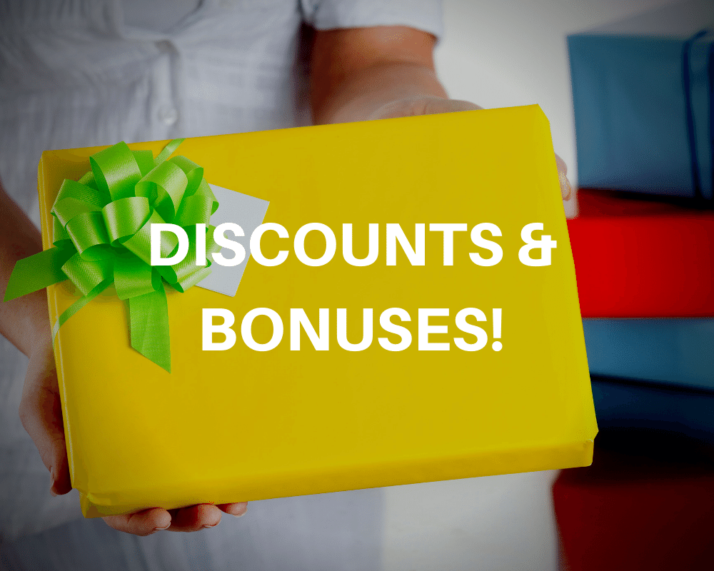 discounts & bonuses!