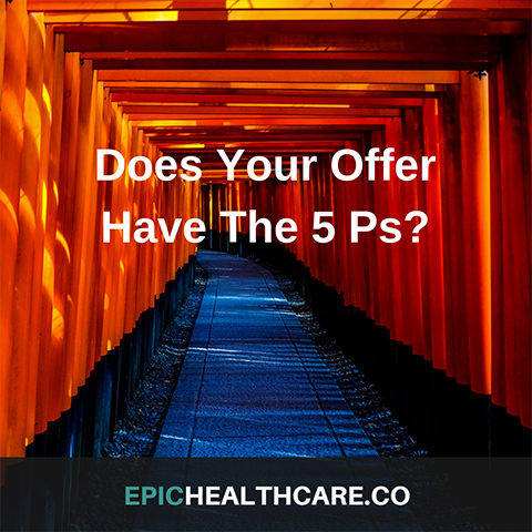 Does Your Offer Have The 5 Ps? You Might Be Leaving Money On The Table
