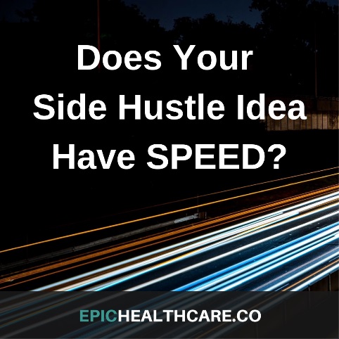 Does Your Side Hustle Idea Have SPEED? 5 Essential Elements To Test Your Idea