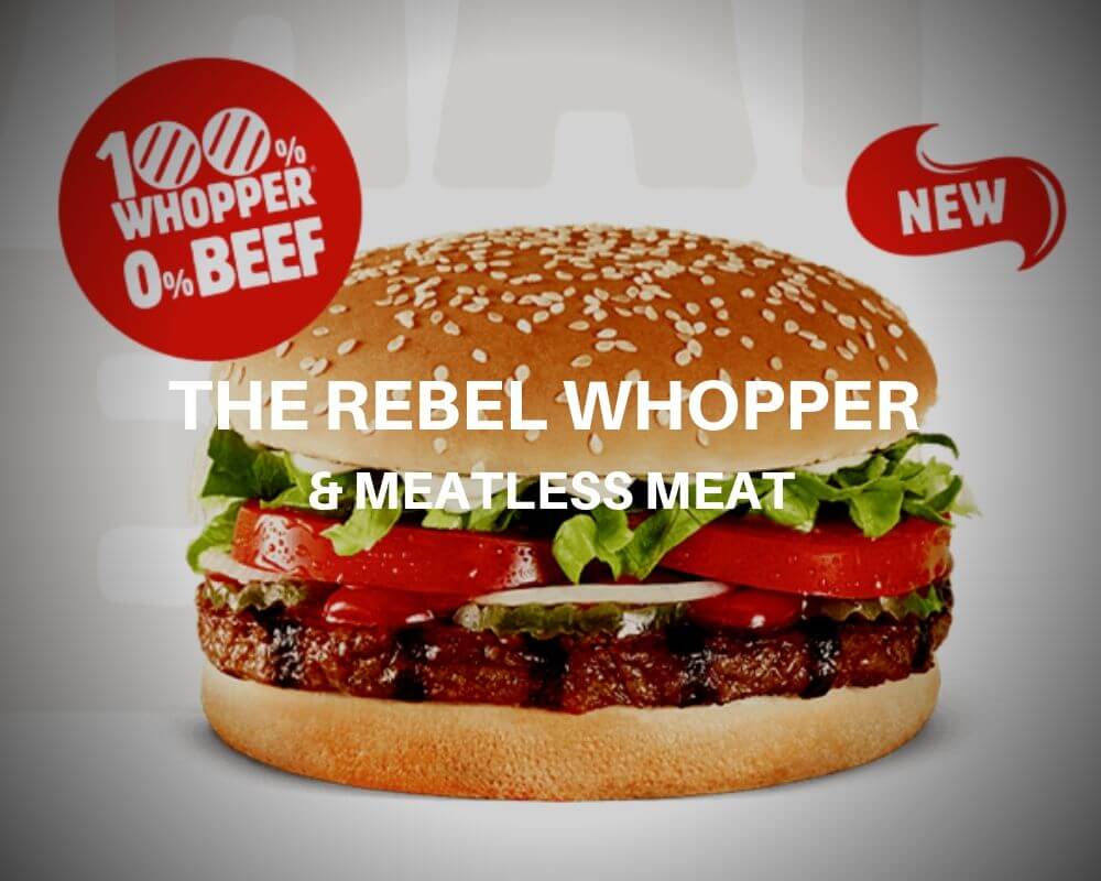 The Rebel Whopper With Cheese & Meatless Meat