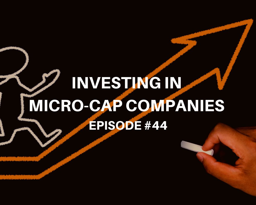 Investing in Micro-Cap Companies with Carlos Gil